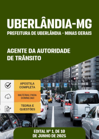 Agente da Autoridade de Trânsito - Prefeitura de Uberlândia-MG
